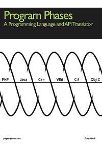 Program Phases, A Programming Language And API Translator