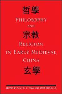 Philosophy and Religion in Early Medieval China