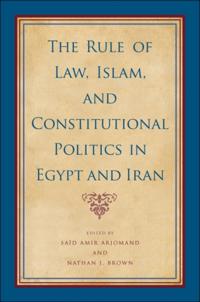 Rule of Law, Islam, and Constitutional Politics in Egypt and Iran