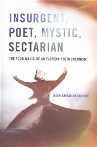 Insurgent, Poet, Mystic, Sectarian