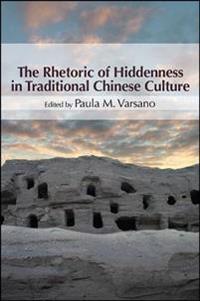 The Rhetoric of Hiddenness in Traditional Chinese Culture