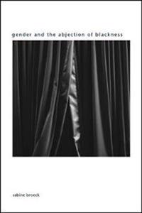 Gender and the Abjection of Blackness