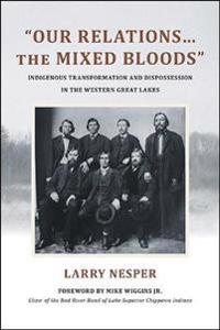 "Our Relations…the Mixed Bloods"