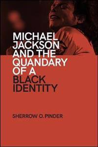 Bokomslag för "Michael Jackson and the Quandary of a Black Identity"