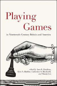 Kirjan kansi "Playing Games in Nineteenth-Century Britain and America"