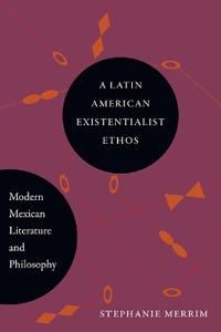 Kirjan kansi "A Latin American Existentialist Ethos"