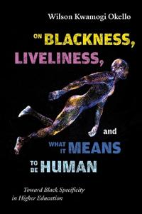 Bokomslag för "On Blackness, Liveliness, and What It Means to Be Human"