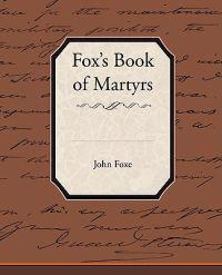 Fox's Book of Martyrs