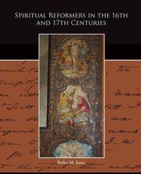 Bokomslag för "Spiritual Reformers in the 16th and 17th Centuries"
