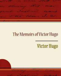 Bokomslag för "The Memoirs of Victor Hugo"