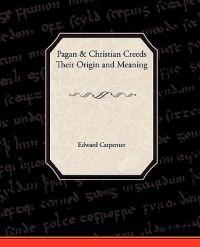 Kirjan kansi "Pagan-Christian Creeds Their Origin and Meaning"