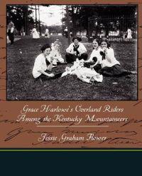 Bokomslag för "Grace Harlowe's Overland Riders Among the Kentucky Mountaineers"