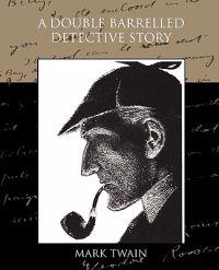 A Double Barrelled Detective Story