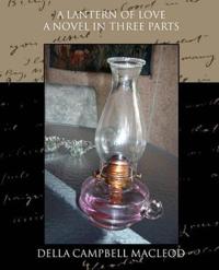 A Lantern of Love a Novel in Three Parts