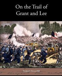 Bokomslag for "On the Trail of Grant and Lee"