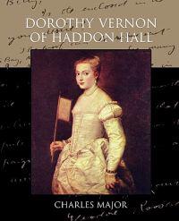 Bokomslag for "Dorothy Vernon Of Haddon Hall"