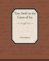 Bokomslag för "Tom Swift in the Caves of Ice"