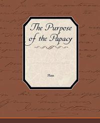 The Purpose of the Papacy