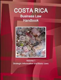 Costa Rica Business Law Handbook Volume 1 Strategic Information and Basic Laws