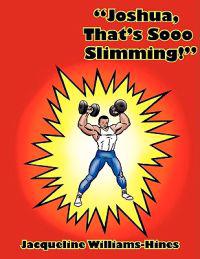 "Joshua, That's Sooo Slimming!"