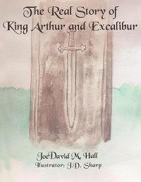 The Real Story of King Arthur and Excalibur