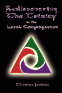 Rediscovering the Trinity in the Local Congregation