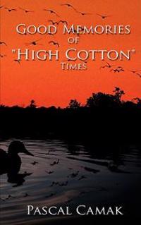 Good Memories of "High Cotton" Times
