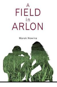 Bokomslag för "A Field in Arlon"