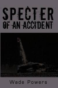 Specter of an Accident