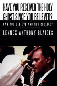 Have You Received the Holy Ghost Since You Believed?