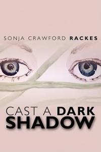 Cast A Dark Shadow