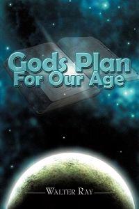 Gods Plan For Our Age