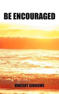 Be Encouraged