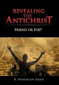 Revealing the Antichrist
