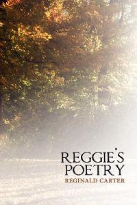 Reggie's Poetry