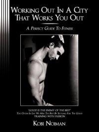 Working Out in A City That Works You Out