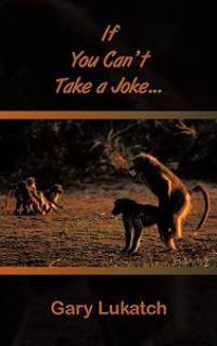If You Can't Take a Joke...
