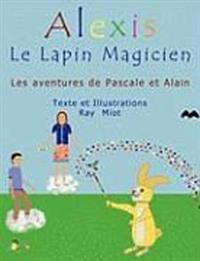 Alexis Le Lapin Magicien