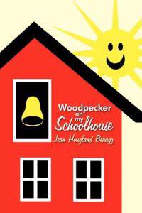 Bokomslag för "Woodpecker on My Schoolhouse"