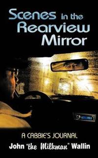 Scenes In The Rearview Mirror