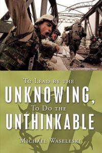 Bokomslag för "To Lead by the Unknowing, to Do the Unthinkable"