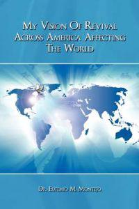 My Vision Of Revival Across America Affecting The World