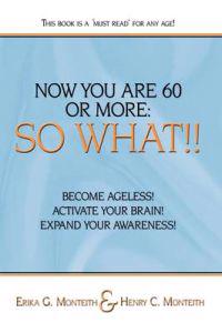 Now You are 60 or More