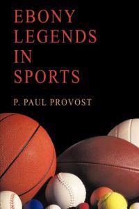 Bokomslag för "Ebony Legends in Sports"