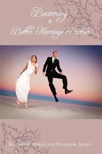 Bokomslag för "Becoming A Better Marriage Partner"