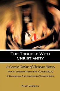 Bokomslag för "The Trouble with Christianity"