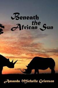Bokomslag för "Beneath the African Sun"