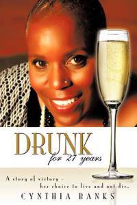 Drunk, for 27 Years