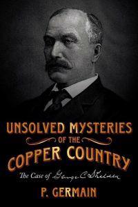 Unsolved Mysteries of the Copper Country