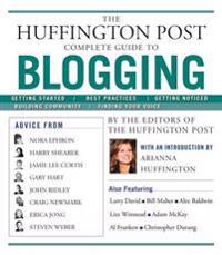 The Huffington Post Complete Guide to Blogging
